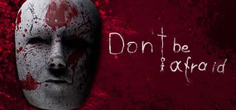 Don't Be Afraid