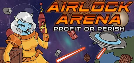 Airlock Arena: Profit or Perish