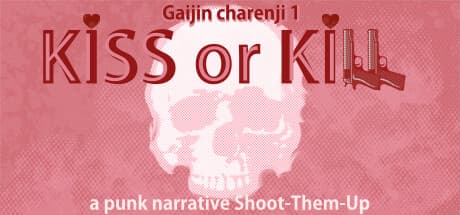 Gaijin Charenji 1 : Kiss or Kill