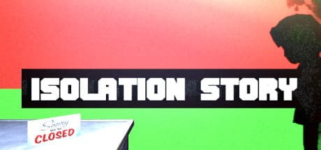 Isolation Story