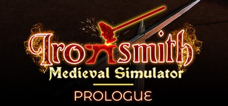 Ironsmith Medieval Simulator: Prologue