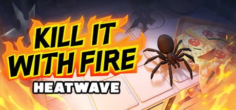 Kill It With Fire: HEATWAVE