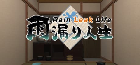 Rain Leak Life -  雨漏り人生