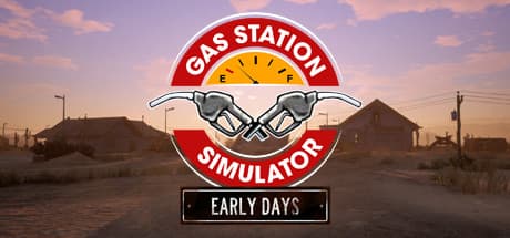 Gas Station Simulator: Prologue - Early Days