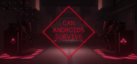 CAN ANDROIDS SURVIVE