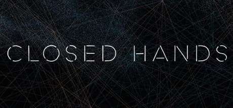 CLOSED HANDS