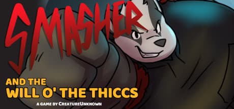 Smasher and the Will o' the Thiccs