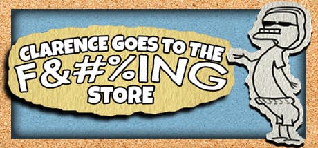 Clarence Goes to the F&#%ING Store