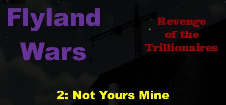 Flyland Wars: 2 Not Yours Mine