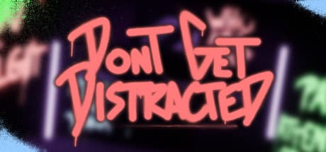 Don't Get Distracted