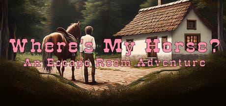 Where's My Horse? An Escape the Room Adventure