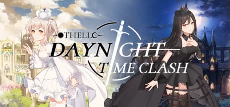 Othello：Daynight Time Clash