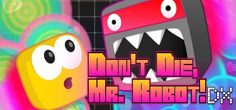 Don't Die, Mr. Robot! DX