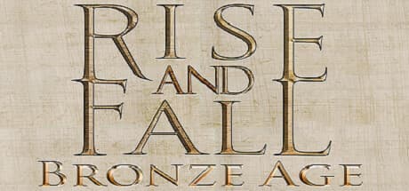 Rise and Fall: Bronze Age