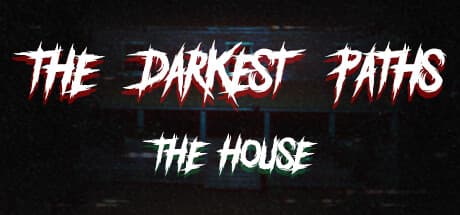 The Darkest Paths: The House
