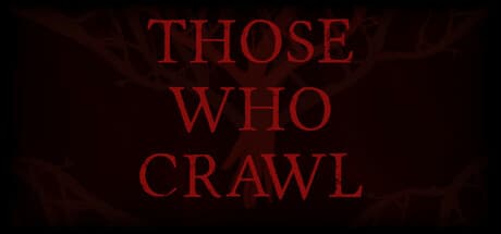Those Who Crawl