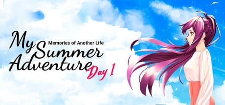 My Summer Adventure: Memories of Another Life — Day 1