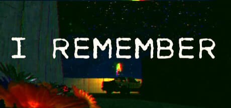 I REMEMBER