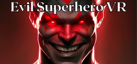 Evil Superhero VR - Superhero Simulator