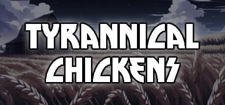 Tyrannical Chickens