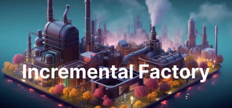 Incremental Factory