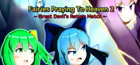 Fairies Praying To Heaven 2 ~ Great Devil's Return Match ~