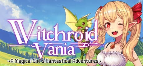 Witchroid Vania: A Magical Girl’s Fantastical Adventures