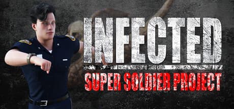 INFECTED - Super Soldier Project