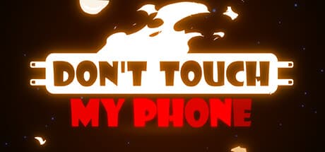 Don't Touch My Phone