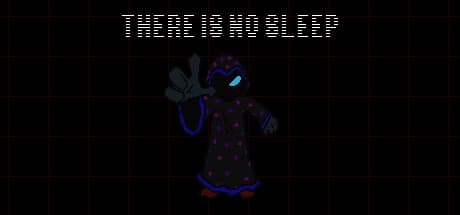 THERE IS NO SLEEP