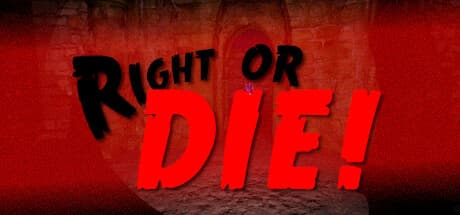 Right or DIE!