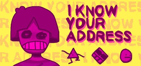 I KNOW YOUR ADDRESS
