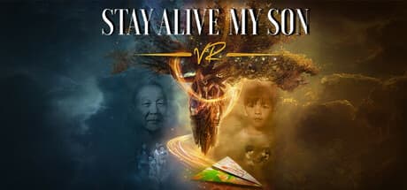 STAY ALIVE MY SON (VR): A True Story About A Father's Relentless Search For His Son