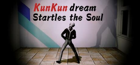 KunKun dream Startles the Soul