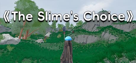 史莱姆的抉择：The Slime's Choice：TSC