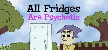 All Fridges Are Psychotic