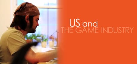 Us and the Game Industry (2014)