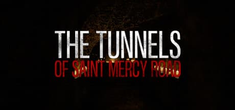 The Tunnels of Saint Mercy Road