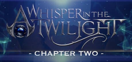 A Whisper in the Twilight: Chapter Two
