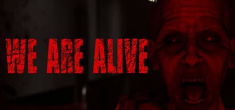 We Are Alive