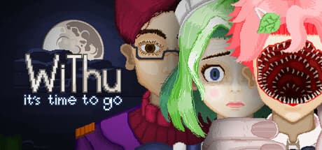 WiThu, It's Time To Go