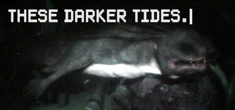 These Darker Tides