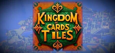 Kingdom of Cards and Tiles