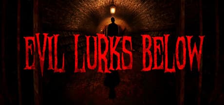 Evil Lurks Below