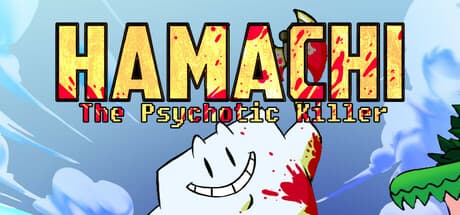 Hamachi the Psychotic Killer