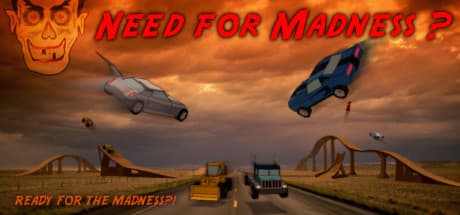 NEED FOR MADNESS ?