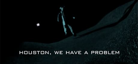 Houston, we have a problem