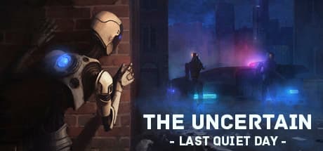 The Uncertain: Last Quiet Day
