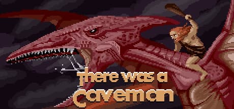 There Was a Caveman