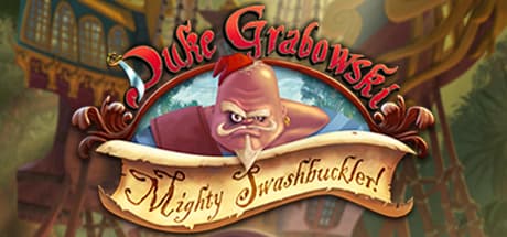 Duke Grabowski: Mighty Swashbuckler